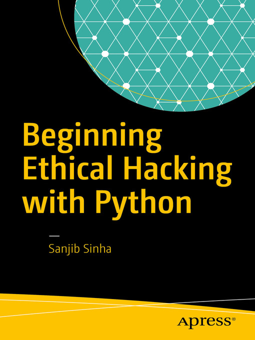 Title details for Beginning Ethical Hacking with Python by Sanjib Sinha - Available